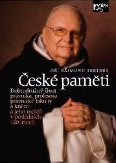 České paměti - Dobrodružný život právníka, profesora právnické fakulty a kněze a jeho rodičů v posledních 120 letech