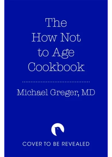 The How Not to Age Cookbook