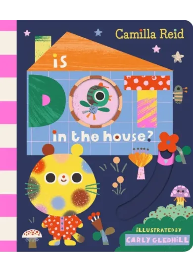 Is Dot in the House?