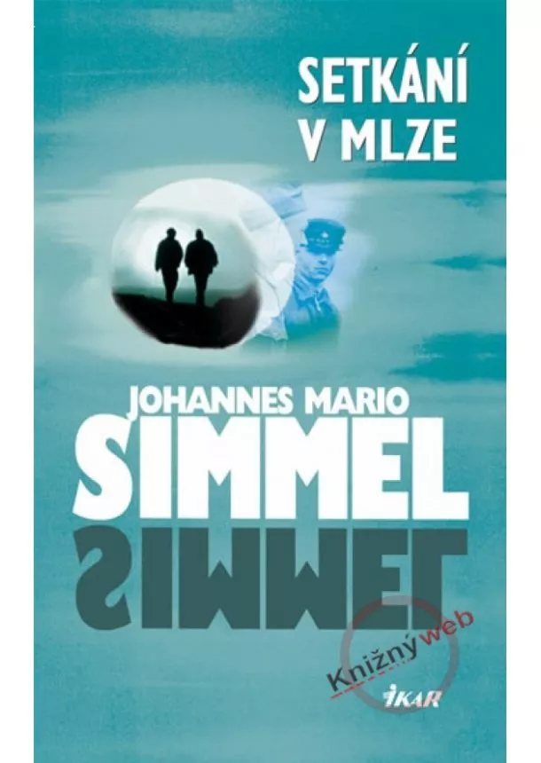 Johannes Mario Simmel - Setkání v mlze