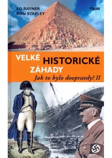 Velké historické záhady - Jak to bylo doopravdy? II.