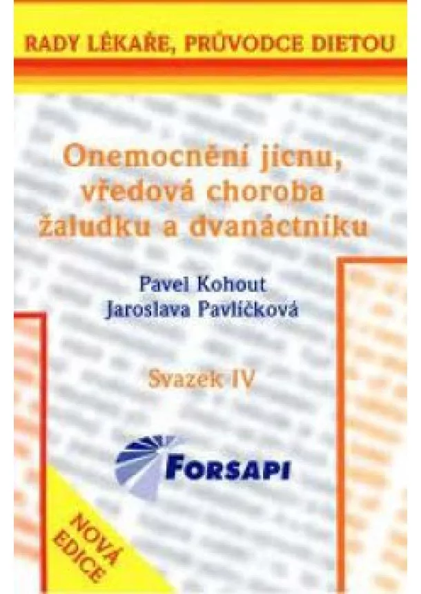 Pavel Kohout , Jaroslava Pavlíčková  - Onemocnění jícnu, vředová choroba žaludku a dvanáctníku - Svazek IV