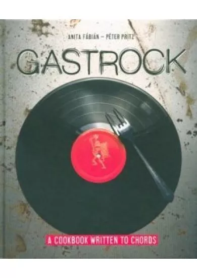 Gastrock - A Cookbook Written to Chords (angol)