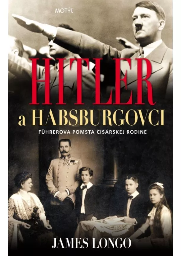 James M. Longo - Hitler a Habsburgovci