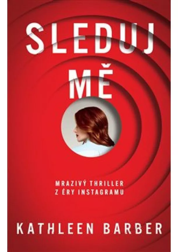 Kathleen Barber - Sleduj mě