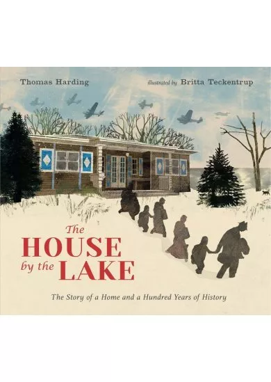 The House by the Lake: The Story of a Home and a Hundred Years of History