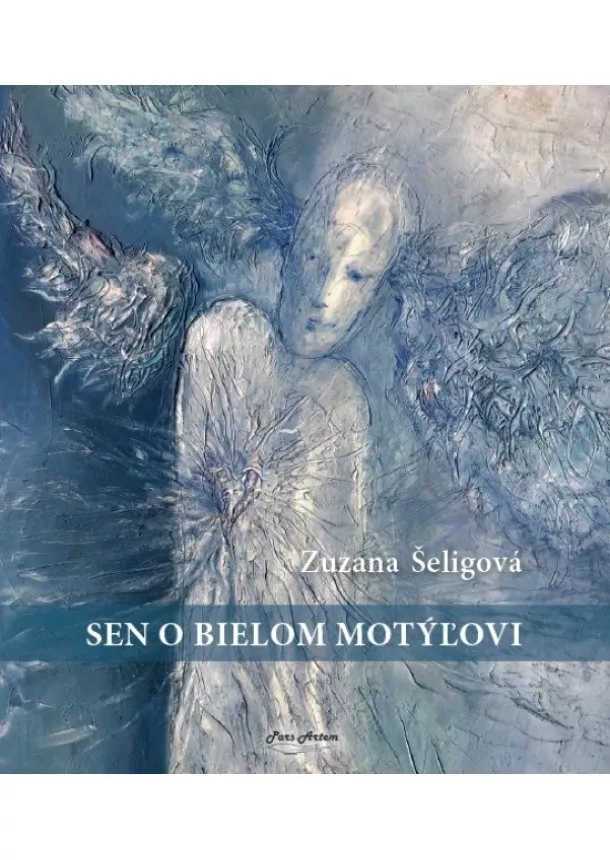 Zuzana Šeligová - Sen o bielom motýľovi