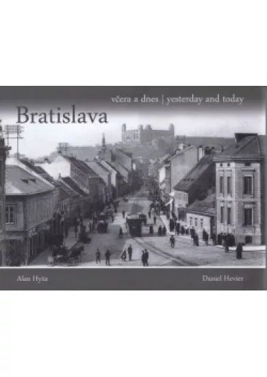 Bratislava včera a dnes