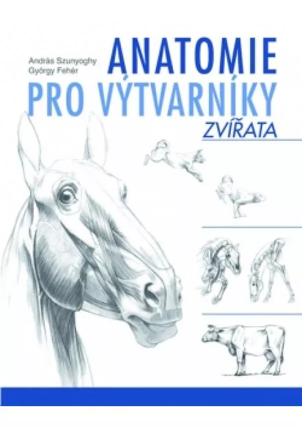 András Szunyoghy, Fehér György, - Anatomie pro výtvarníky: Zvířata