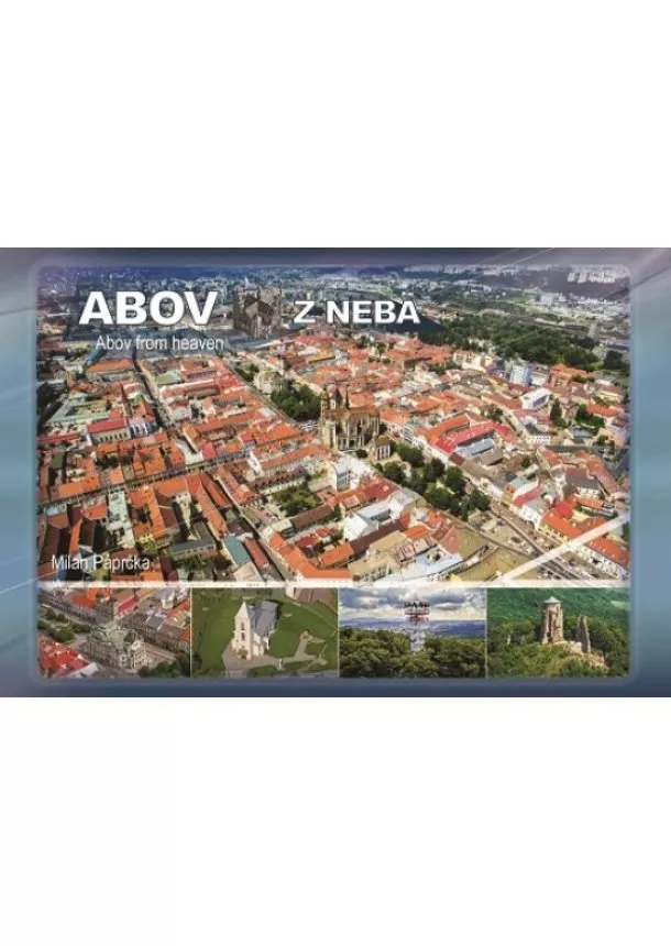 Milan Paprčka a kolektív - Abov z neba - Abov from heaven