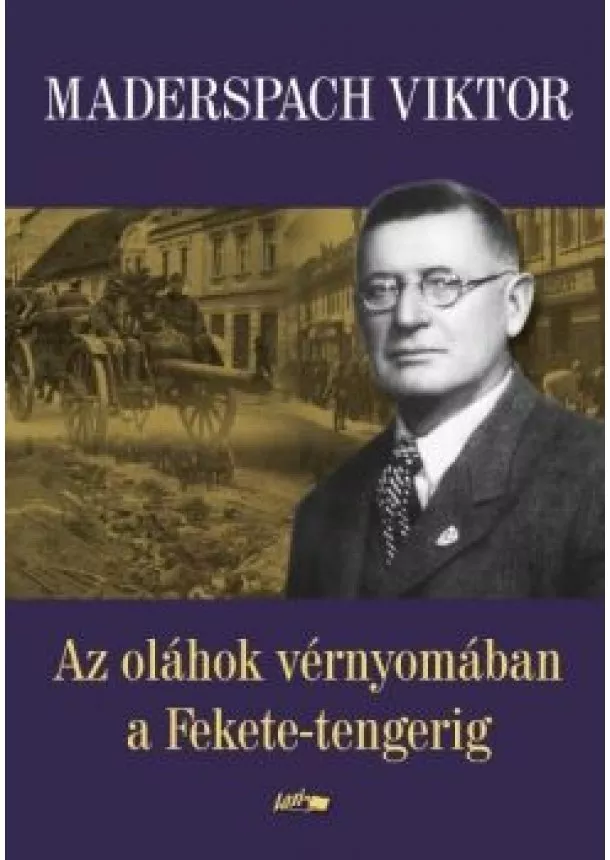 Maderspach Viktor - Az oláhok vérnyomában a Fekete-tengerig