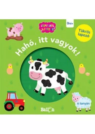 Hahó, itt vagyok! - A tanyán