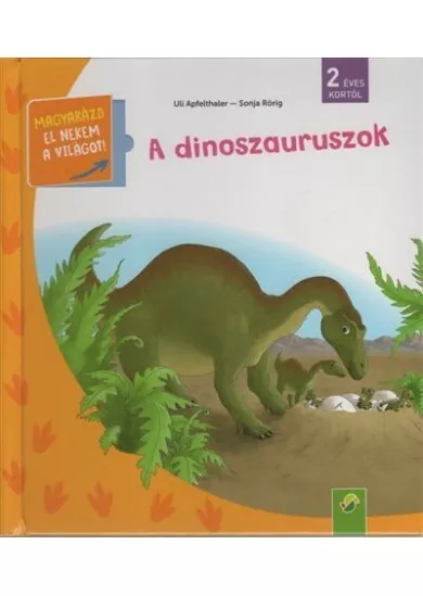 A dinoszauruszok - Magyarázd el nekem a világot! / És már ezt is tudom
