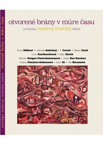 Otvorené brány v múre času – antológia modernej izraelskej poézie