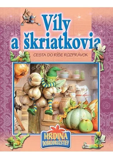 Víly a škriatkovia - Cesta do ríše rozprávok