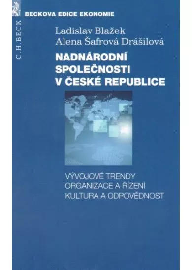 Nadnárodní společnosti v České republice - Vývojové trendy - Organizace a řízení - Kultura a odpovědnost