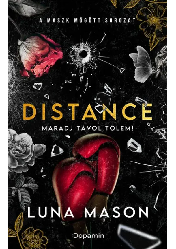 Luna Mason - Distance - maradj távol tőlem! - A maszk mögött