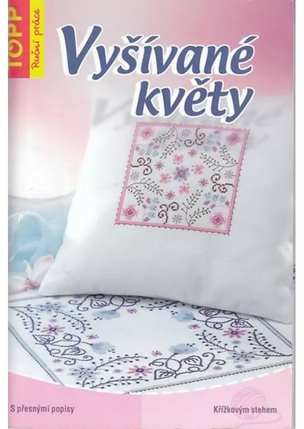 Kolektív - Vyšívané květy - TOPP