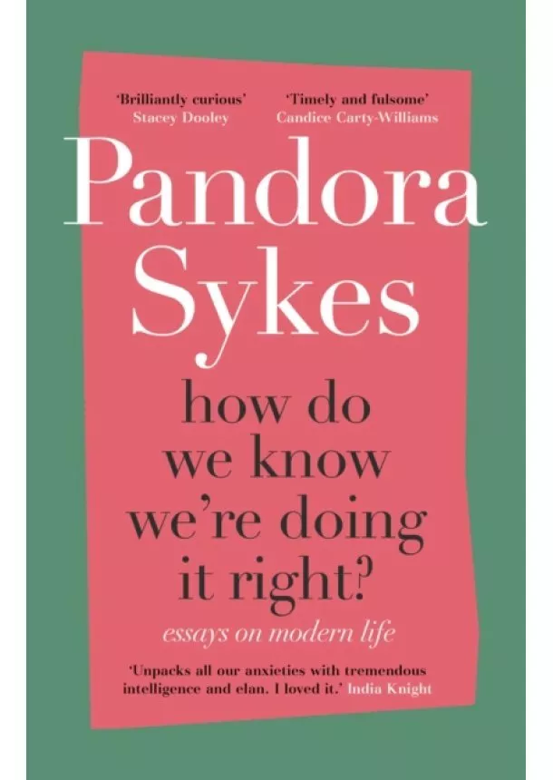 Pandora Sykes - How Do We Know Were Doing It Right ?