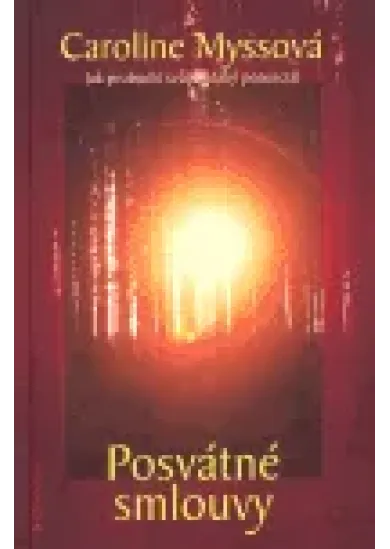 Posvátné smlouvy - Jak probudit svůj božský potenciál