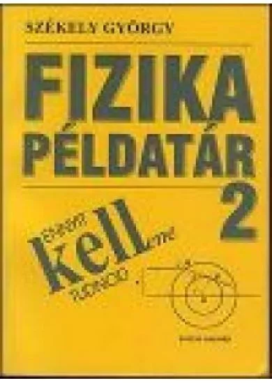 ENNYIT KELLENE TUDNOD /FIZIKA PÉLDATÁR 2.