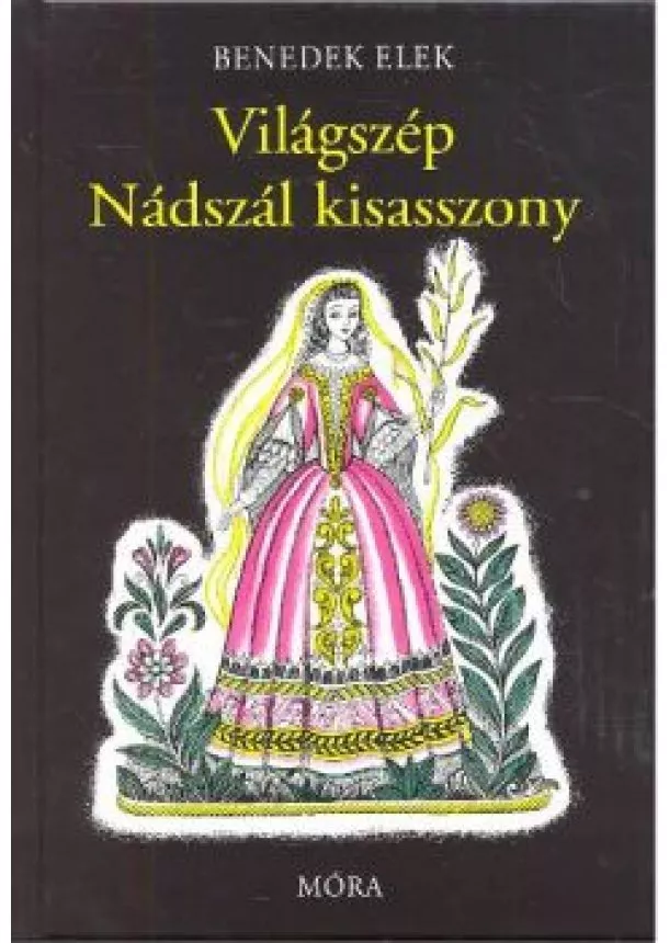 BENEDEK ELEK - VILÁGSZÉP NÁDSZÁL KISASSZONY