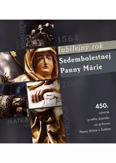 Jubilejný rok Sedembolestnej Panny Márie