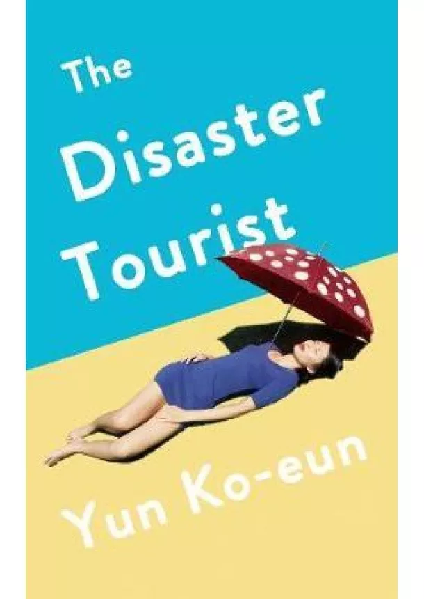 Yun Ko-Eun - The Disaster Tourist