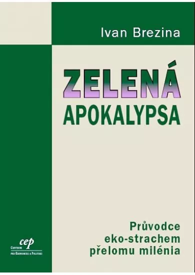 Zelená apokalypsa - Průvodce eko-strachem přelomu milénia