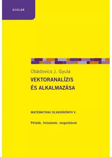 Vektoranalízis és alkalmazása - Matematikai olvasókönyv V. Példák, feladatok, megoldások - Szabadulószoba