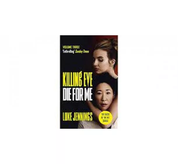 Luke Jennings - Killing Eve: Die For Me