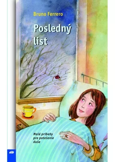 Posledný list - Malé príbehy pre potešenie duše
