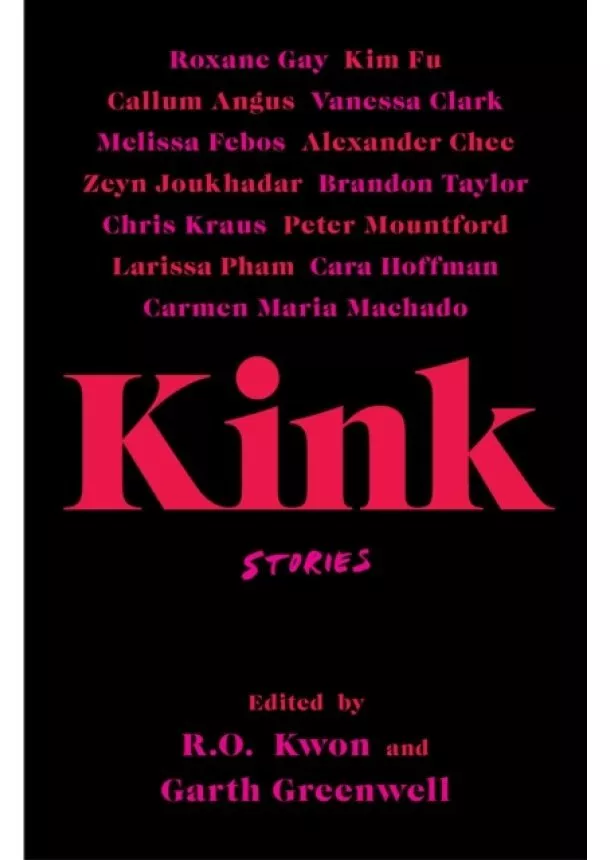 R.O. Kwon, Garth Greenwell - Kink