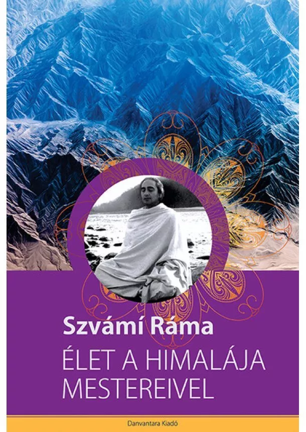 Szvámi Ráma - Élet a Himalája mestereivel