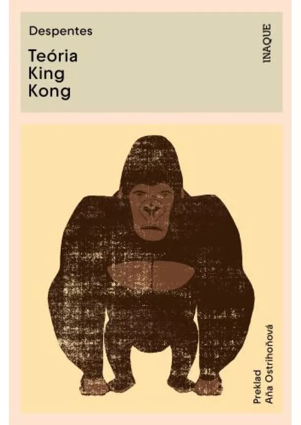Virginie Despentes - Teória King Kong