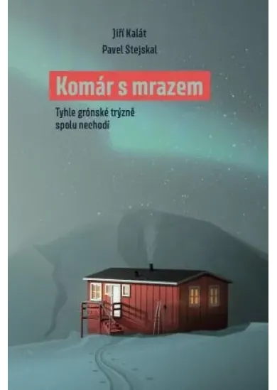 Komár s mrazem - Tyhle grónské trýzně spolu nechodí