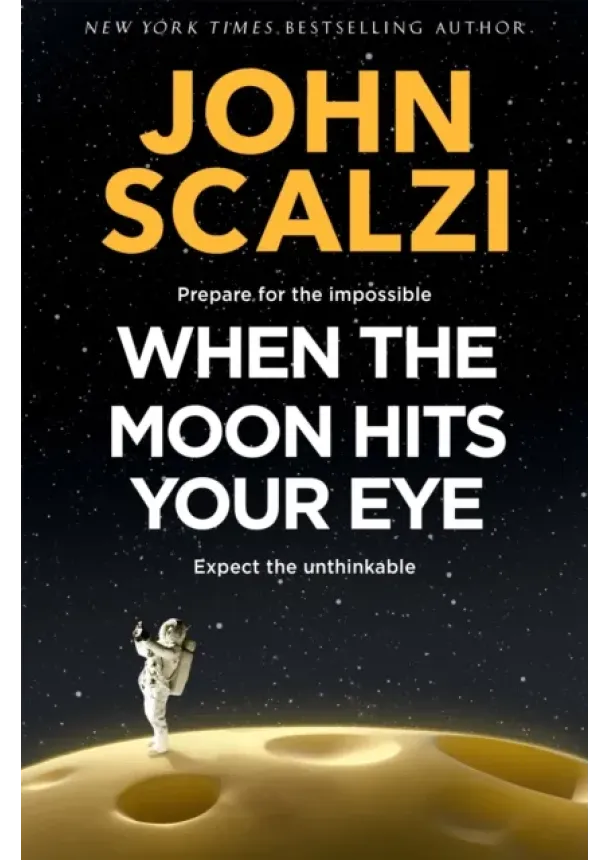 John Scalzi - When the Moon Hits Your Eye