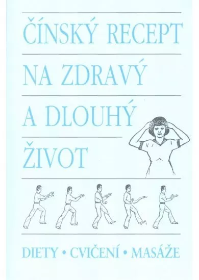 Čínský recept na zdravý a dlouhý život