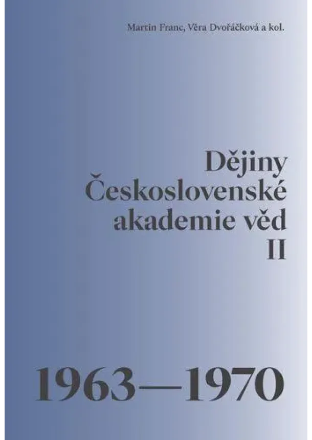 Dějiny Československé akademie věd II. 1963–1970