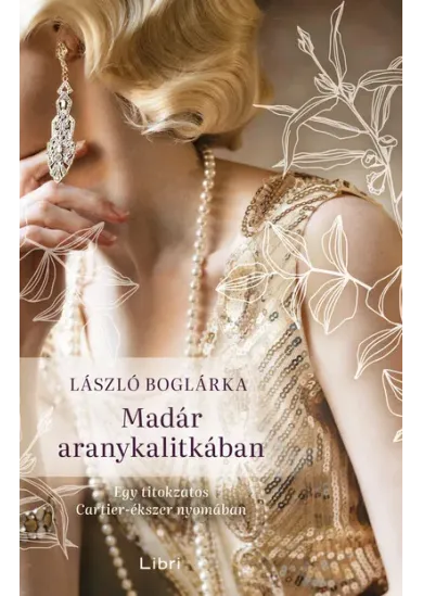 Madár aranykalitkában - Egy titokzatos Cartier-ékszer nyomában