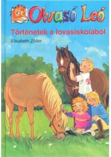 Történetek a lovasiskolából /Olvasó Leó