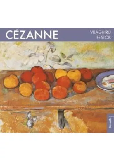 Cézanne - Világhírű festők
