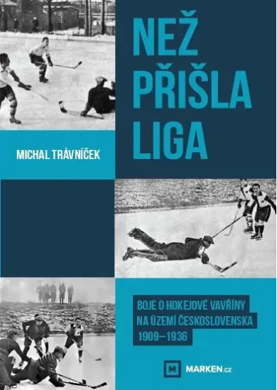 Než přišla liga - Boje o hokejové vavříny na území Československa 1909-1936