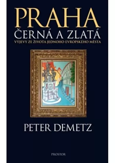 Praha černá a zlatá