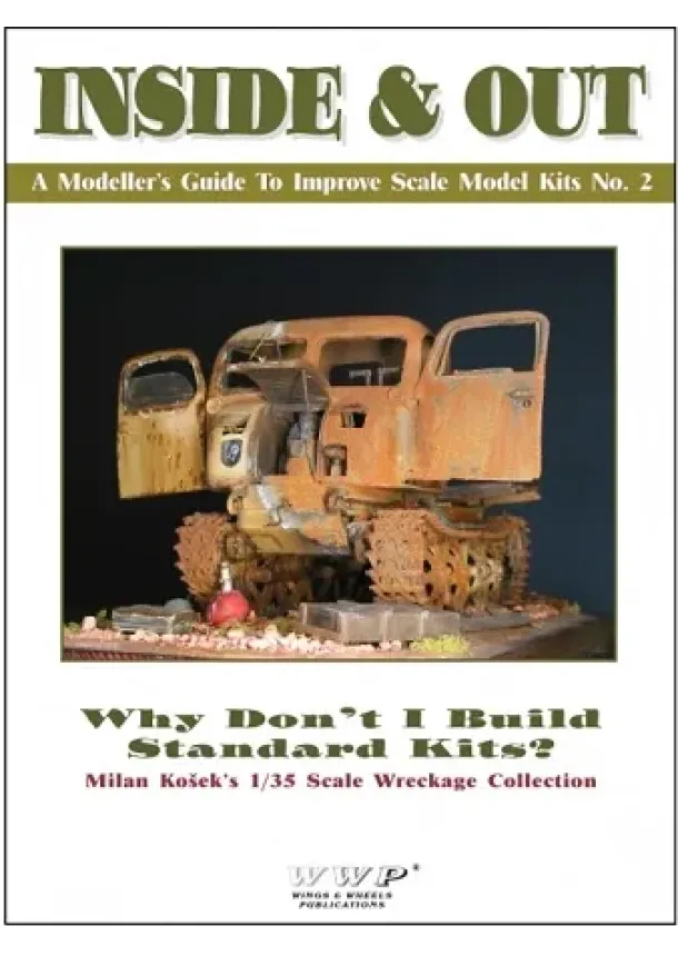 František Kořán, Milan Košek - Milan Kosek´s 1/35 Scale WWII Wreckage Collection