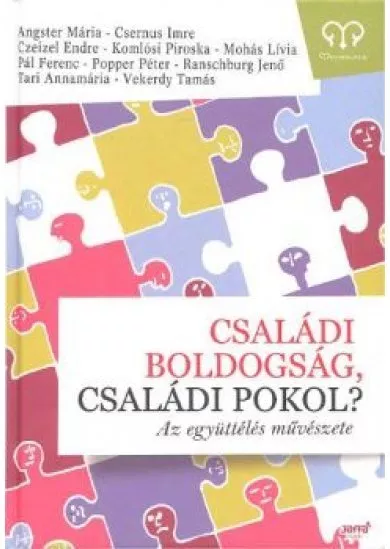 Családi boldogság, családi pokol? - Az együttélés művészete /Mesterkurzus