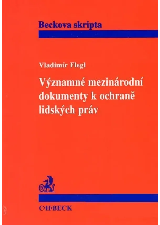 Vladimír Flegl  - Významné mezinárodní dokumenty k ochraně lidských práv