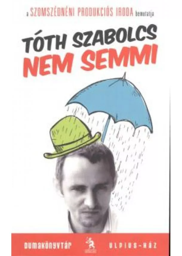 Tóth Szabolcs - NEM SEMMI /DUMAKÖNYVTÁR