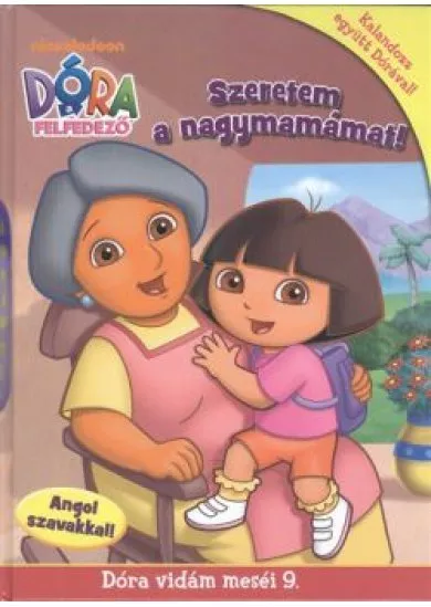 SZERETEM A NAGYMAMÁMAT! /DÓRA VIDÁM MESÉI 9.