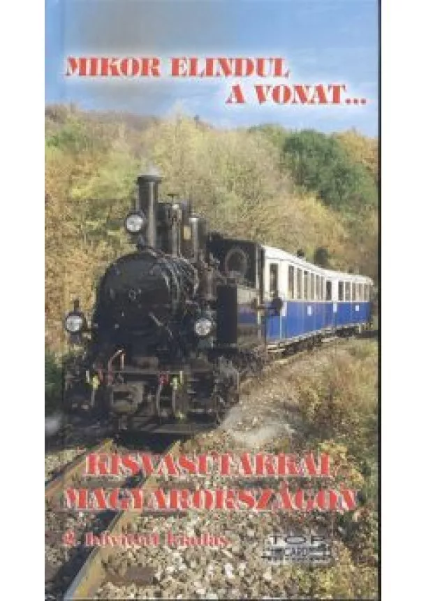 SZILVÁSI ÉVA - KOVÁCH LÁSZLÓ - MIKOR ELINDUL A VONAT...